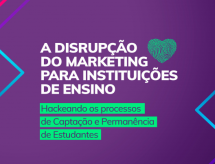 A Disrupção do Marketing para Instituição de Ensino
