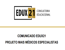 EDUX21 emite comunicado sobre o Projeto Mais Médicos Especialistas