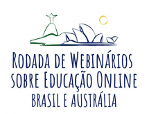 Encontros da Rodada de Webinários Brasil-Austrália trouxeram especialistas para discussões sobre educação on-line no Ensino Superior