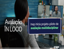 Inep inicia projeto-piloto de avaliação multidisciplinar